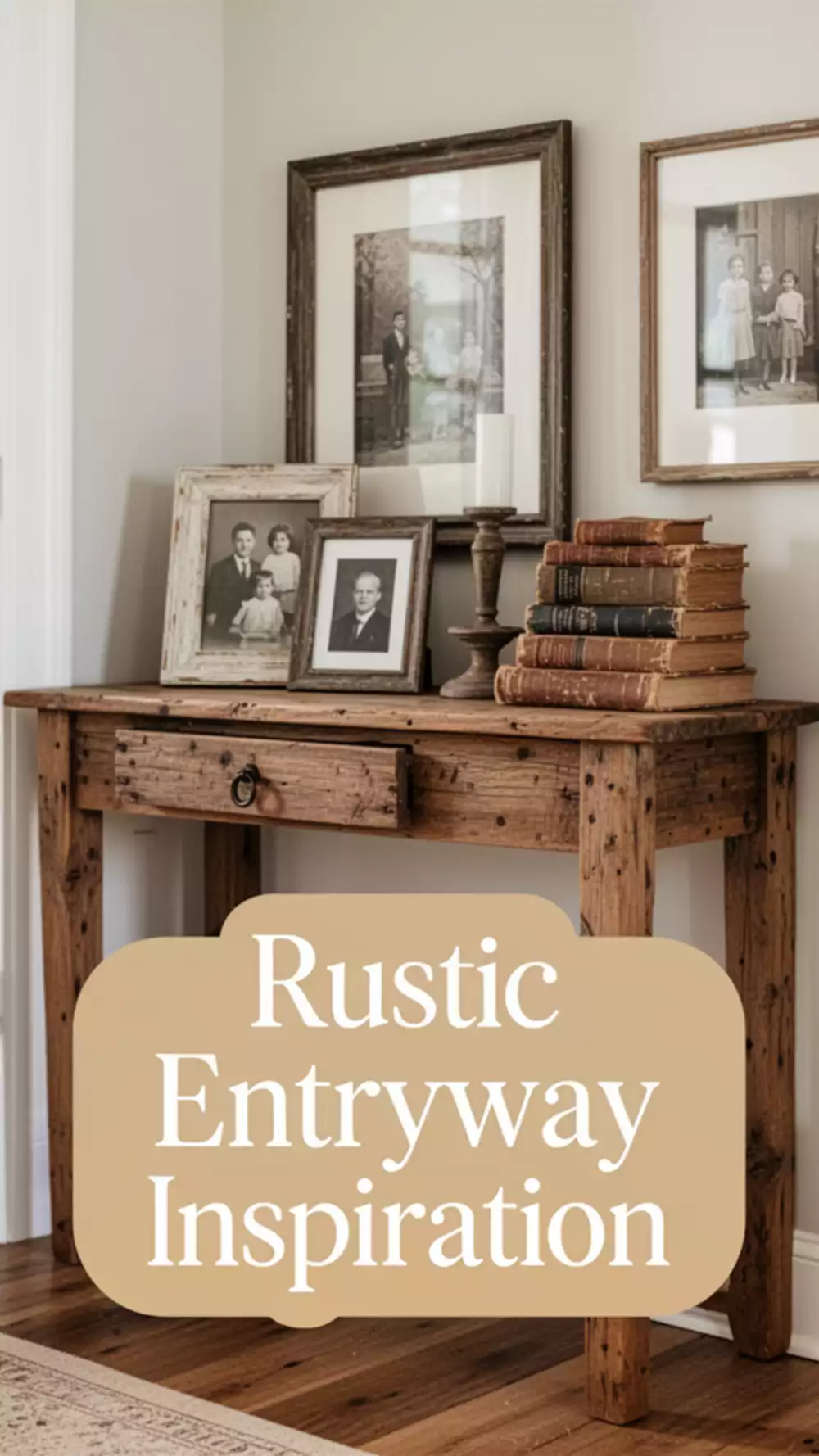 Rustic and Vintage-Inspired Tables: 5 Stunning Ideas for Your Entryway